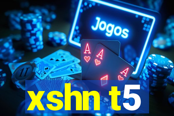 xshn t5