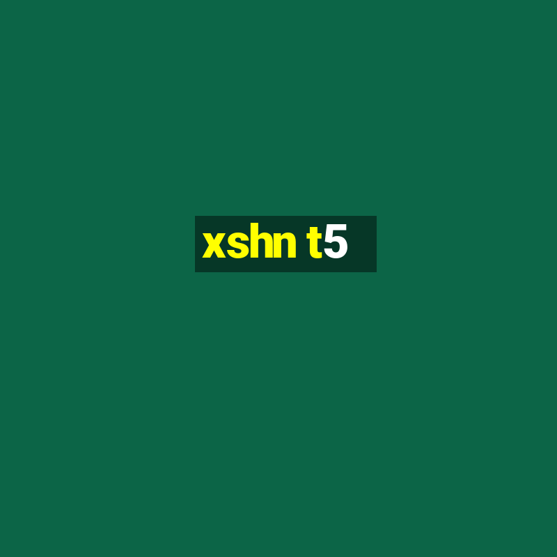 xshn t5