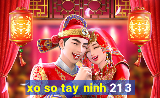 xo so tay ninh 21 3