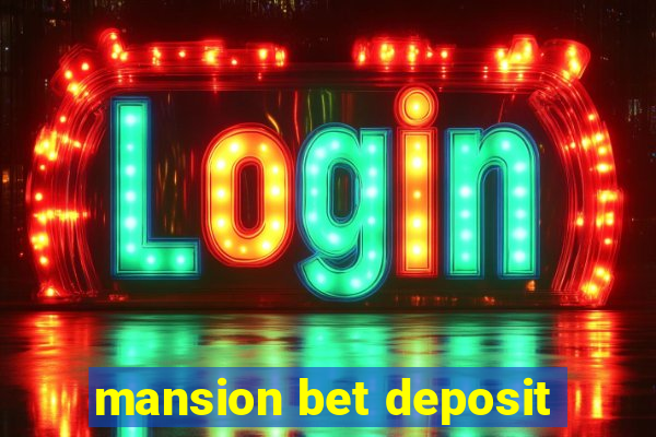 mansion bet deposit