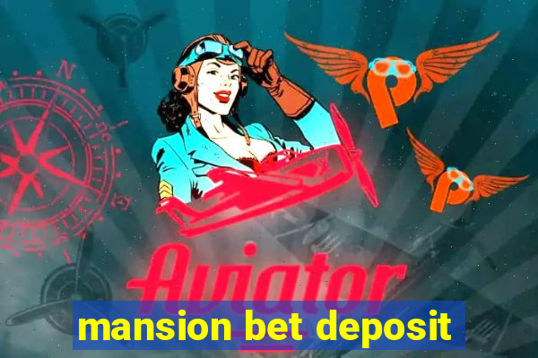 mansion bet deposit