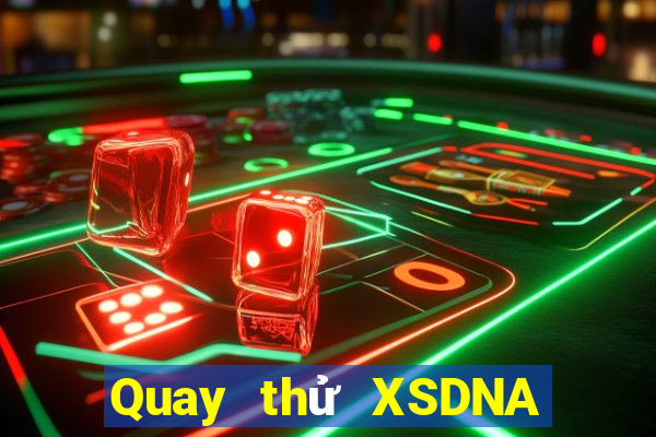 Quay thử XSDNA ngày 17