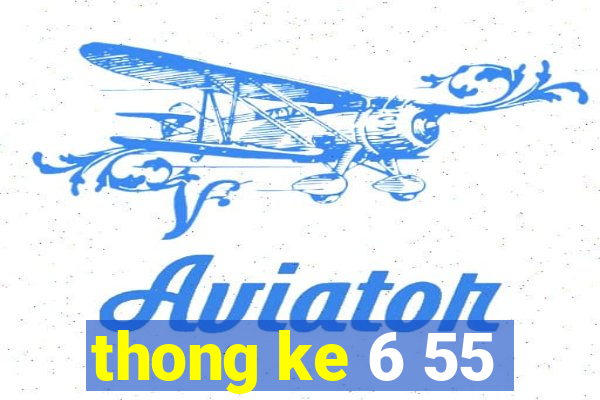 thong ke 6 55