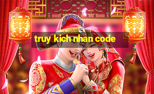 truy kich nhan code