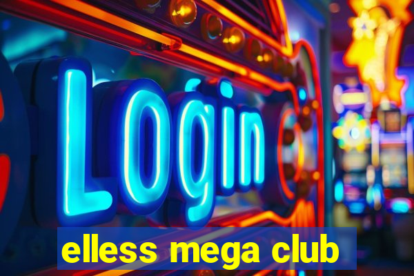 elless mega club