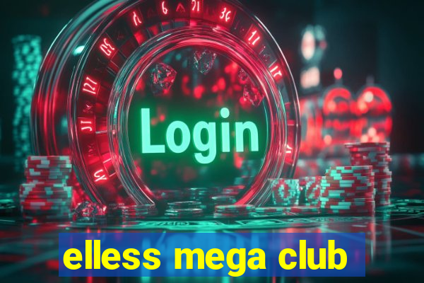 elless mega club