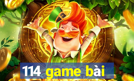 114 game bài