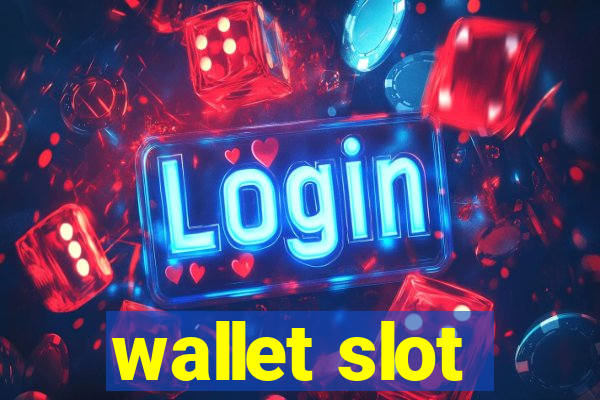 wallet slot