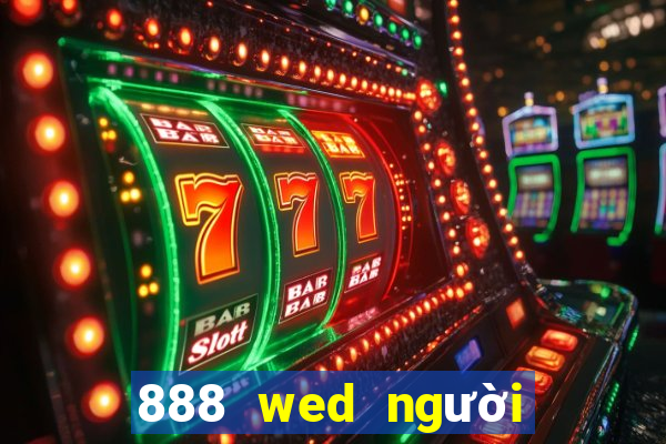 888 wed người thật 888zr