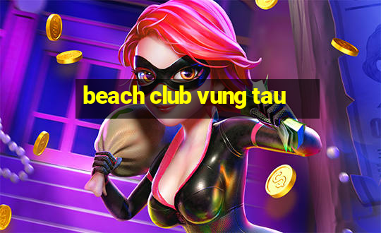 beach club vung tau