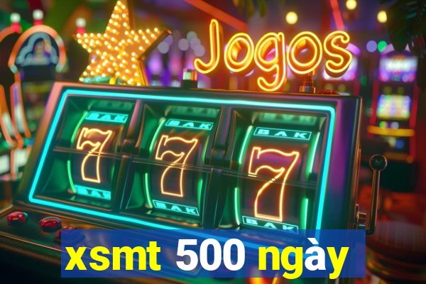 xsmt 500 ngày