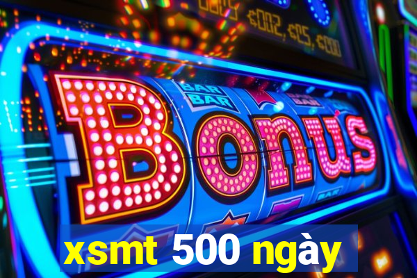 xsmt 500 ngày