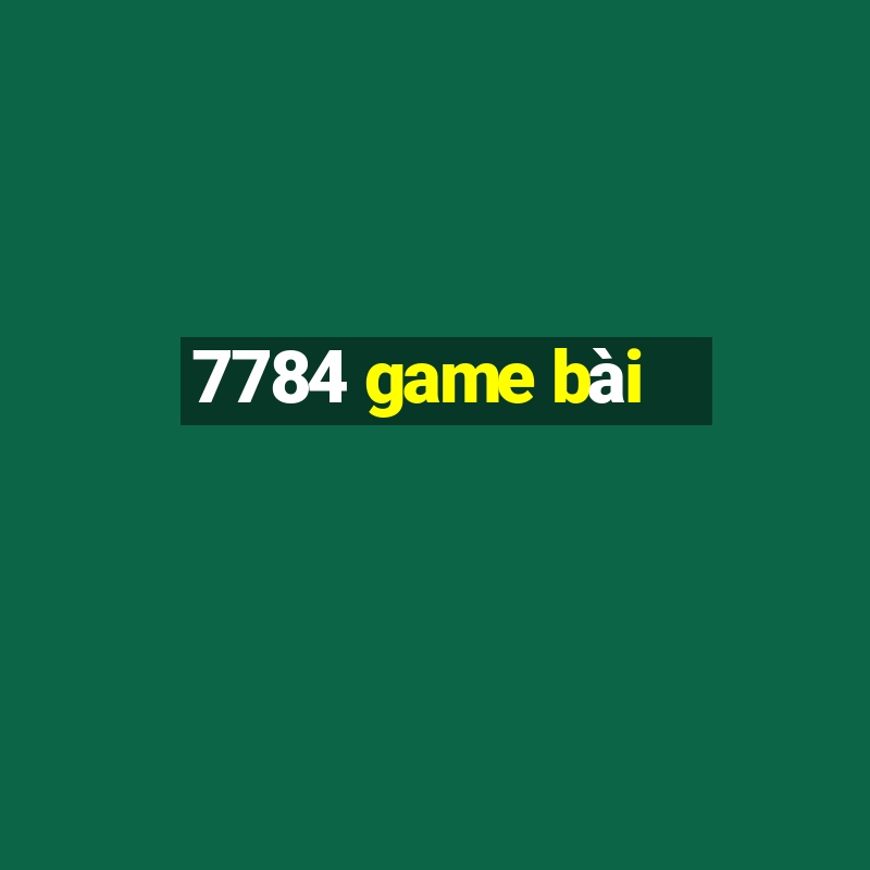 7784 game bài