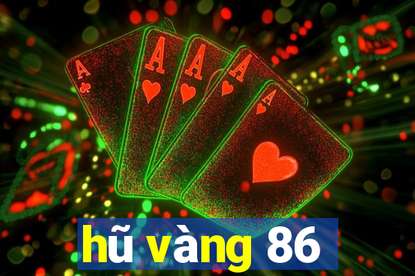 hũ vàng 86