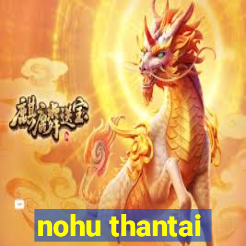 nohu thantai