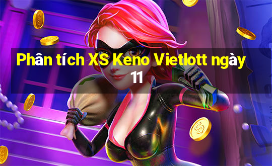 Phân tích XS Keno Vietlott ngày 11