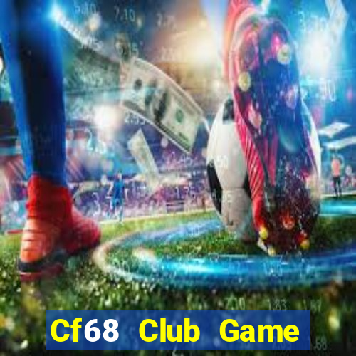 Cf68 Club Game Bài Phỏm