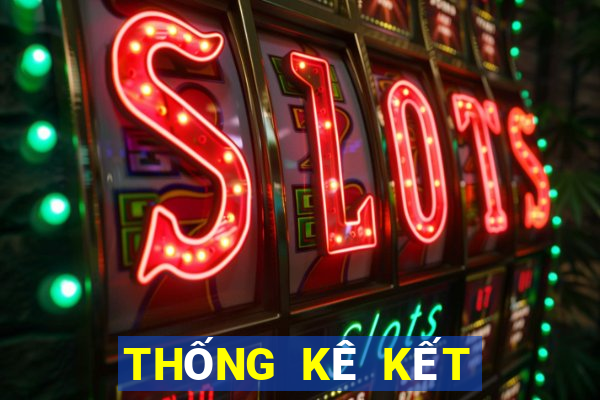 THỐNG KÊ KẾT QUẢ XSMT ngày 4