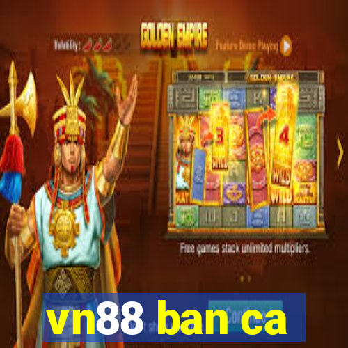 vn88 ban ca