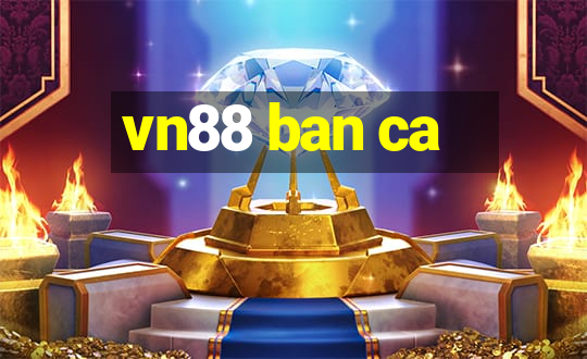 vn88 ban ca