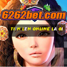 tiến lên online là gì