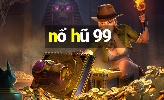 nổ hũ 99