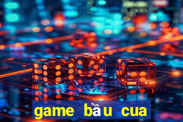 game bầu cua nổ hũ