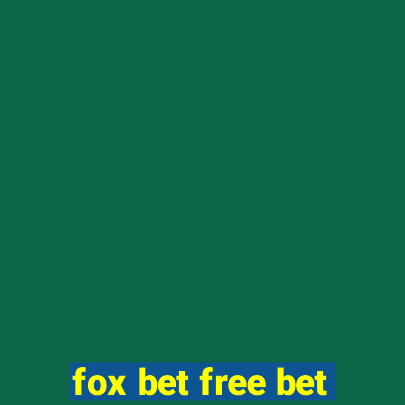 fox bet free bet