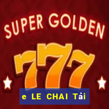 e LE CHAI Tải ứng dụng