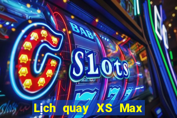 Lịch quay XS Max 3D ngày 30