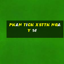 Phân tích XSTTH ngày 14