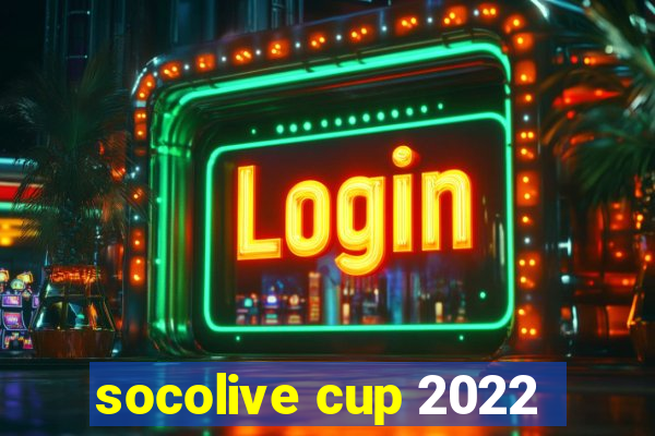 socolive cup 2022