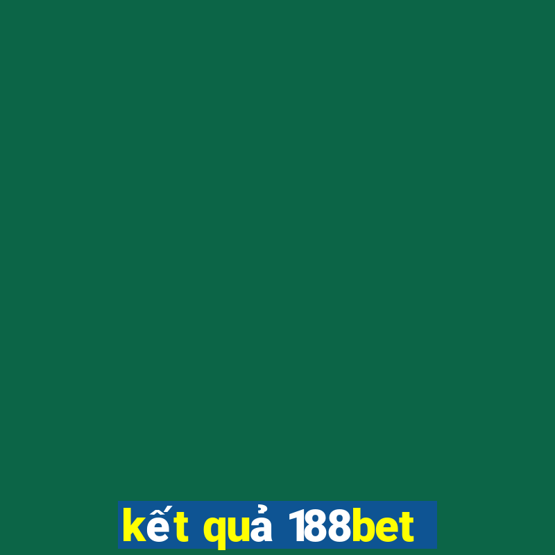 kết quả 188bet