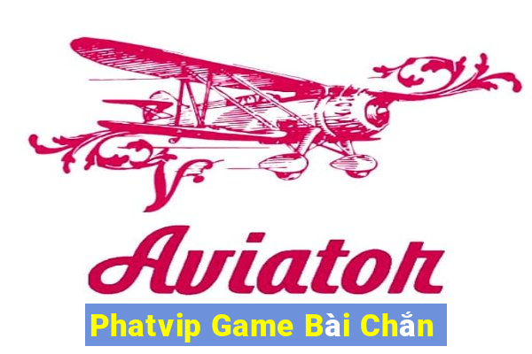 Phatvip Game Bài Chắn