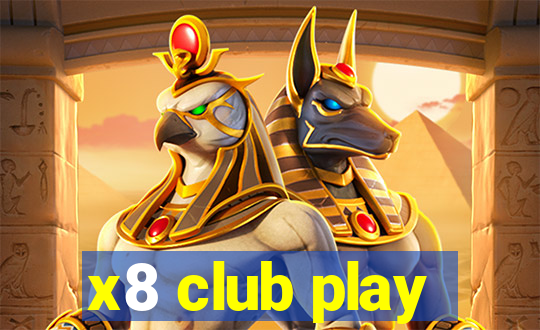 x8 club play