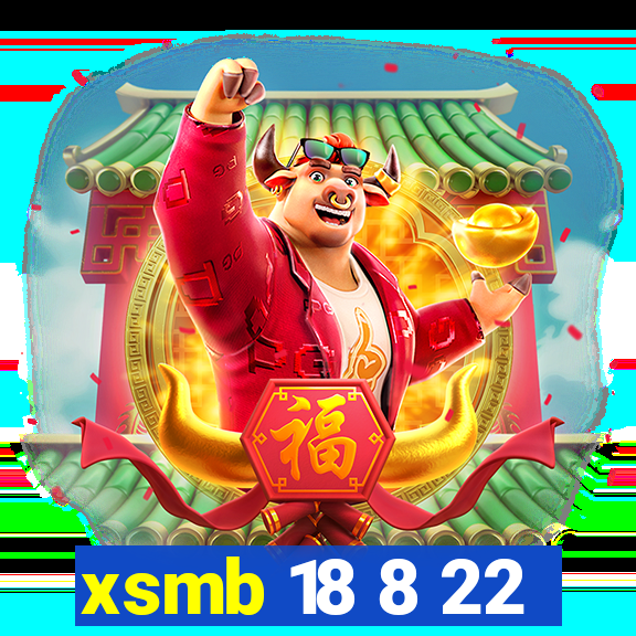 xsmb 18 8 22