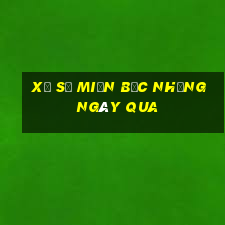 xổ số miền bắc những ngày qua