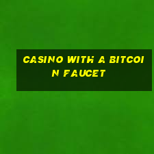 casino with a bitcoin faucet