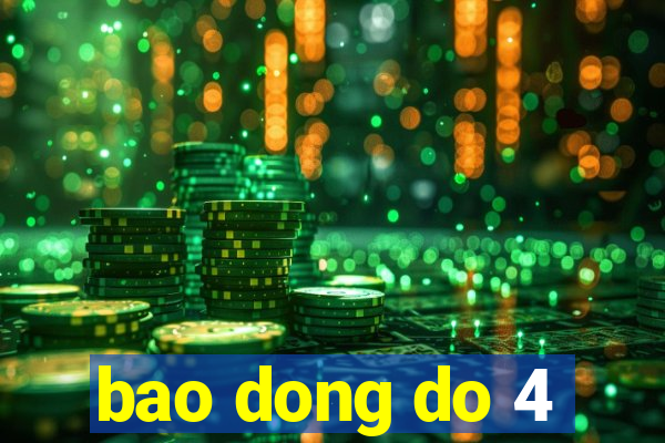 bao dong do 4