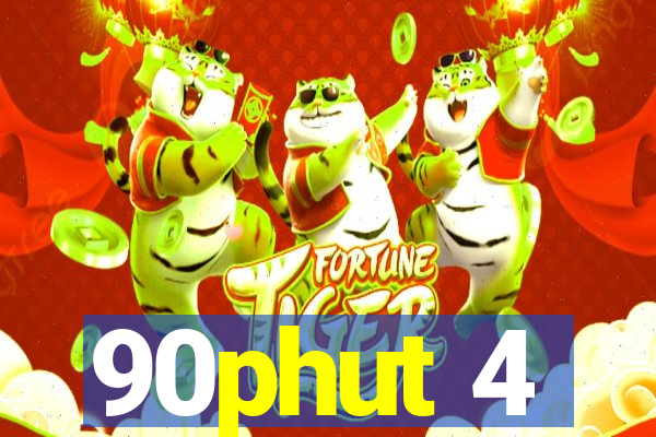 90phut 4