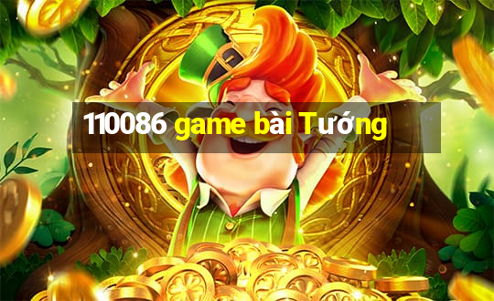 110086 game bài Tướng