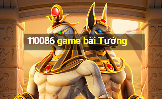 110086 game bài Tướng