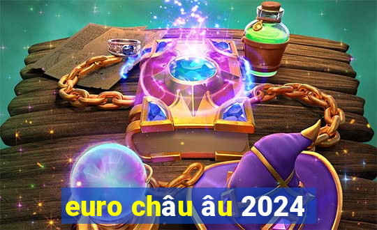 euro châu âu 2024