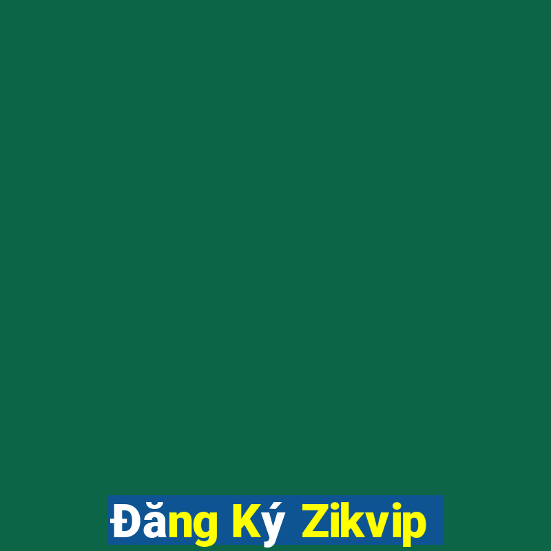 Đăng Ký Zikvip