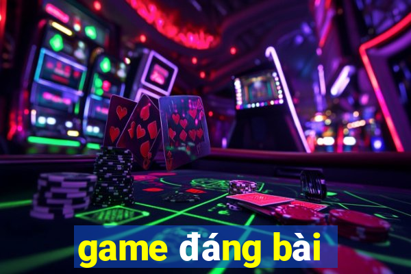 game đáng bài