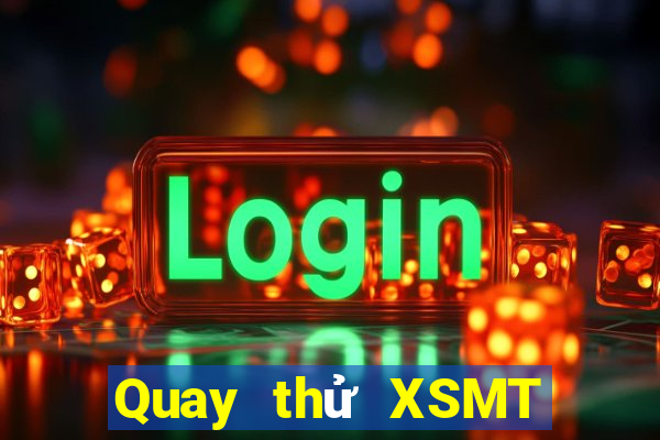 Quay thử XSMT ngày 1