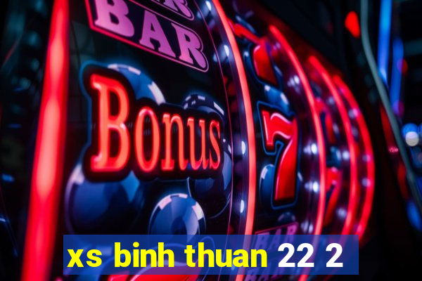 xs binh thuan 22 2