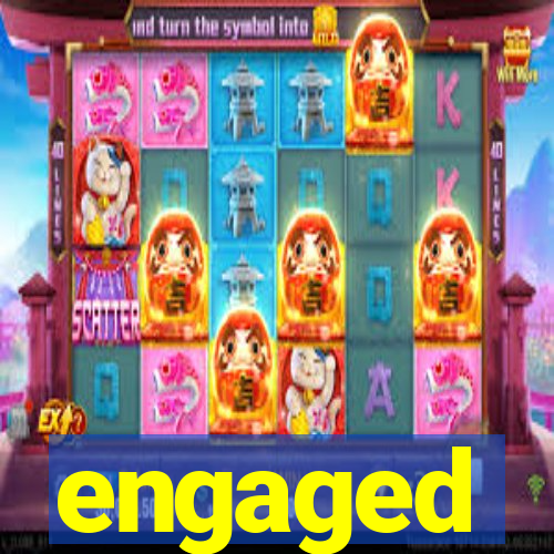 engaged