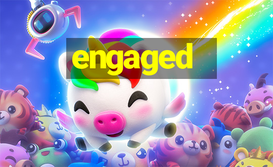 engaged