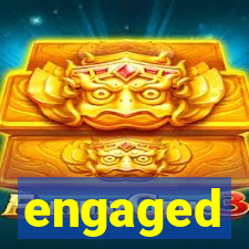 engaged